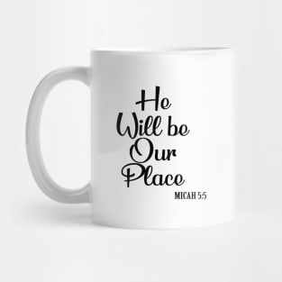 He will be our place Mug